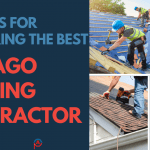 Tips For Hiring The Best Chicago Roofing Contractor